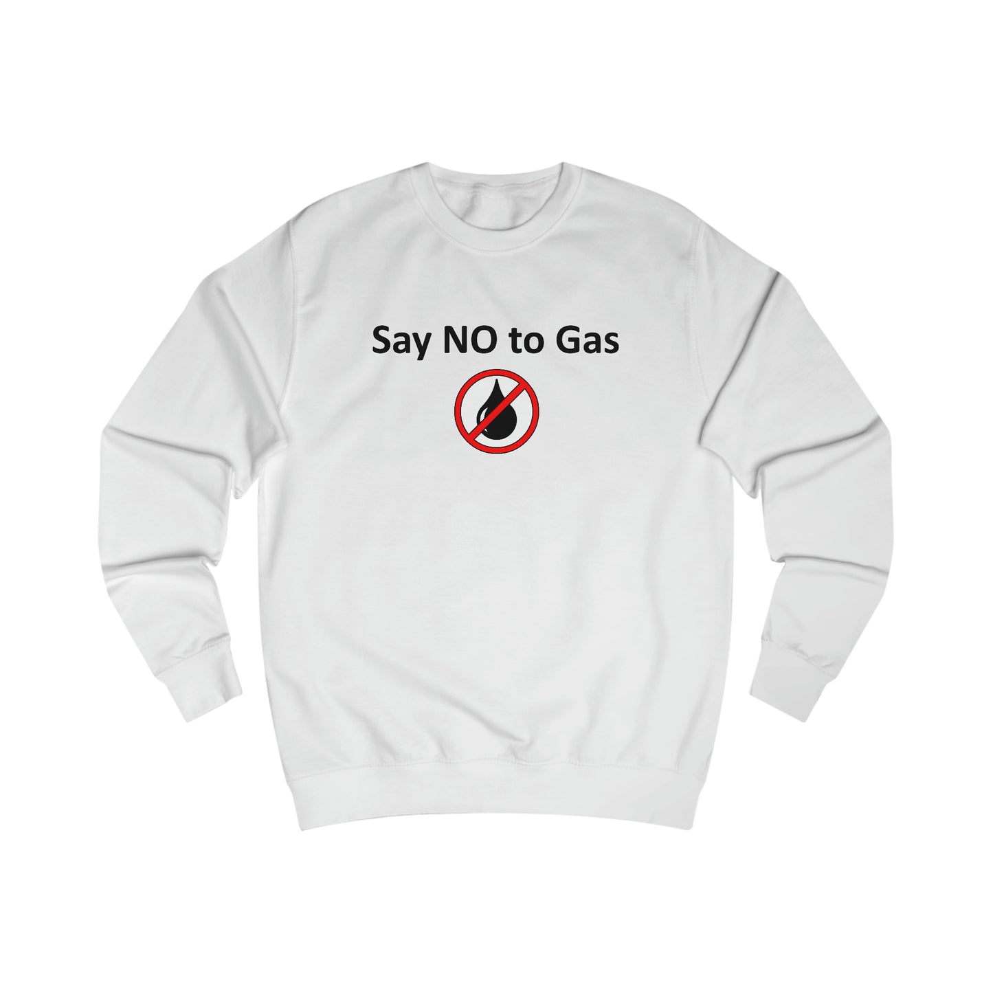 Climate Crisis Say NO to Gas mens sweatshirt