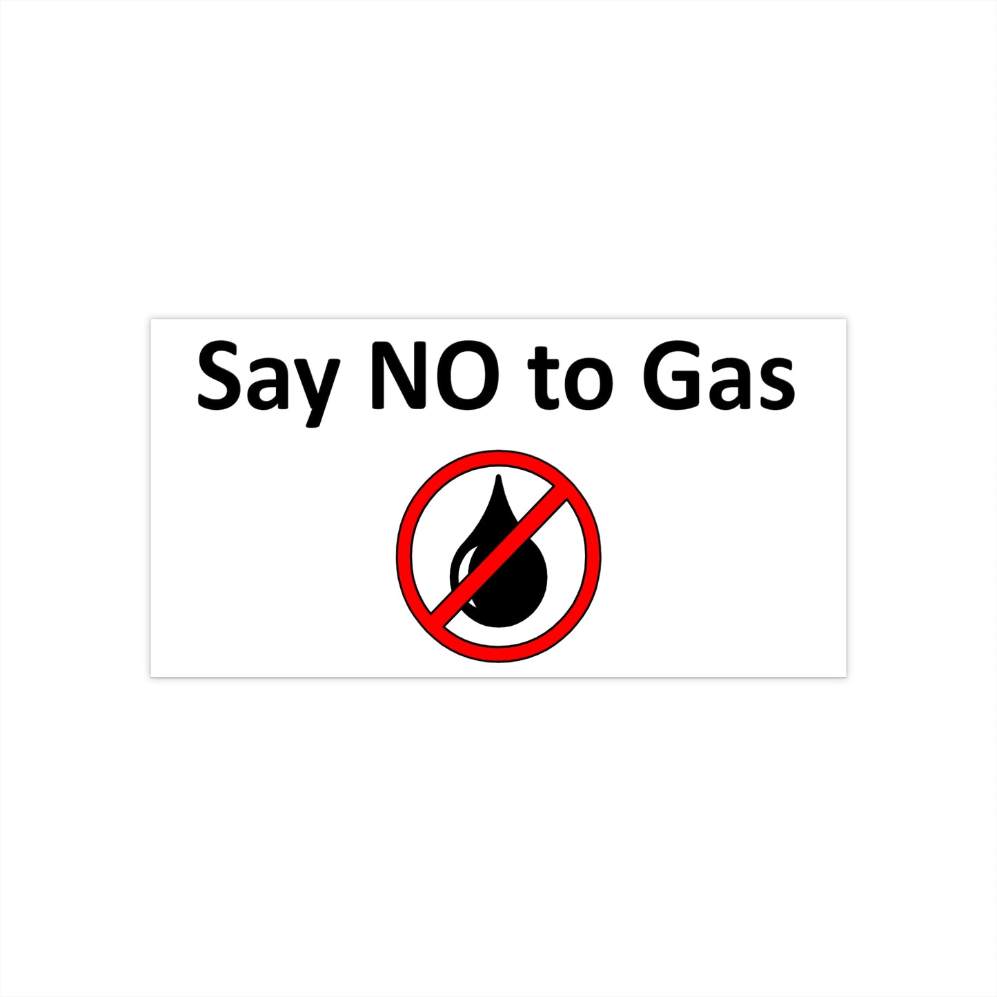 Say NO to Gas - Stop Climate Change Bumper Sticker