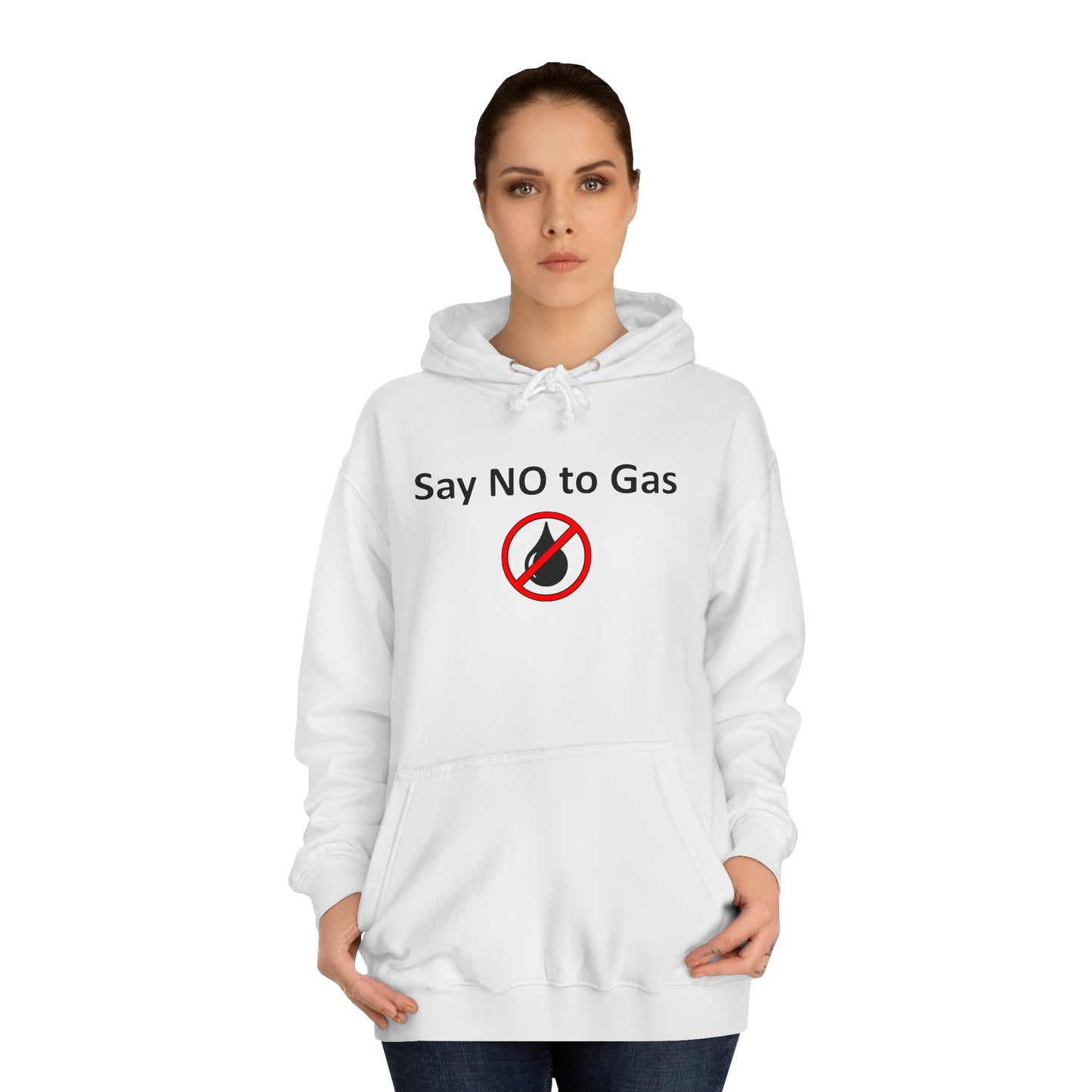 Say NO to Gas - Stop Climate Change Unisex College Hoodie