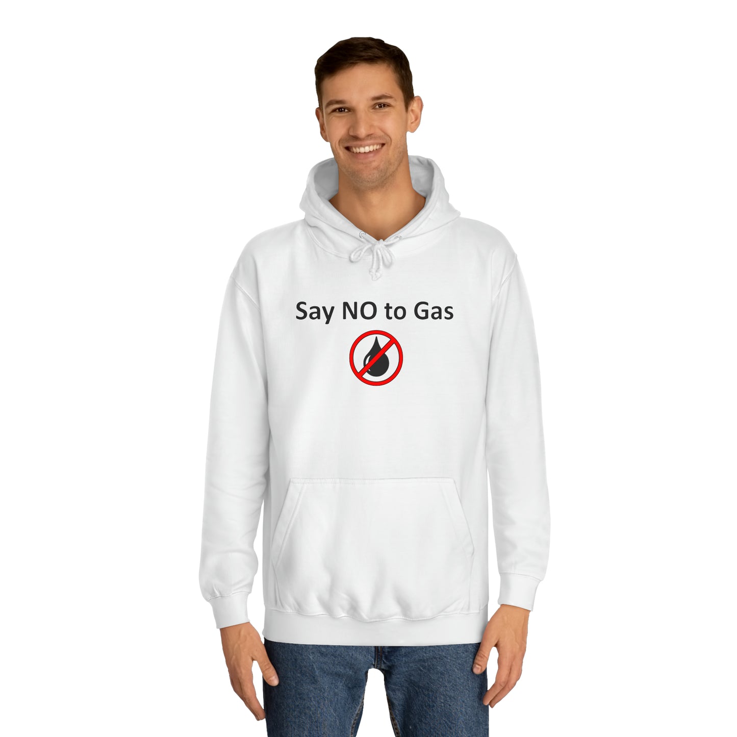 Say NO to Gas - Stop Climate Change Unisex College Hoodie